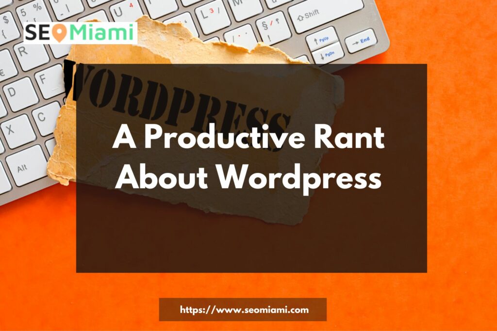 A Productive Rant About Wordpress Blog Post