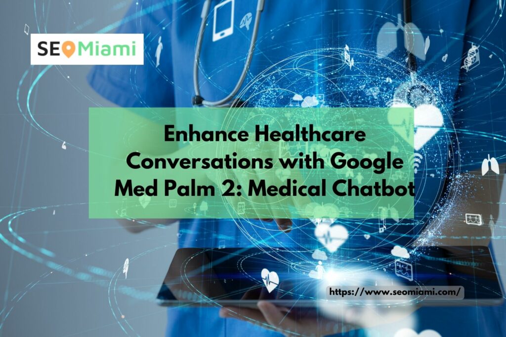 Medical Chatbot Google Med Palm 2